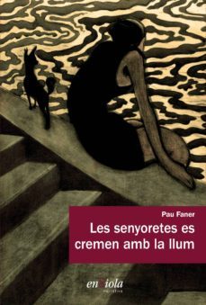 les senyoretes es cremen amb la llum-pau faner-9788494547096