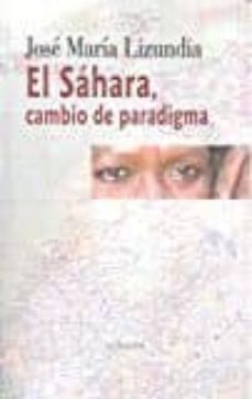 el sahara, cambio de paradigma-jose maria lizundia zamalloa-9788494615696