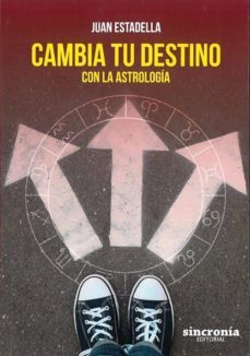 cambia tu destino: con la astrologia-juan estadella-9788494847196