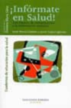 ¡informate en salud!: los medios de comunicacion y la informacion sanitaria-jose maria catalan-javier lopez iglesias-9788495427496
