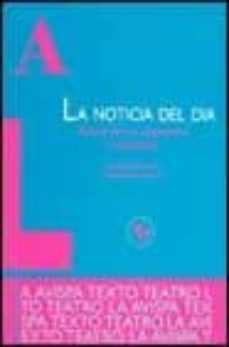 la noticia del dia: textos breves argentinos y españoles-inmaculada alvear-9788495489296