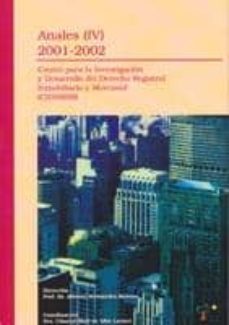 anales iv 2001-2002 cddrim: centro para la investigacion y desarr ollo del derecho registral inmobiliario y mercantil-alfonso hernandez moreno-9788495545596