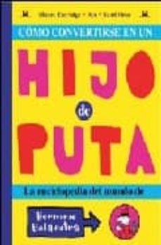 como convertirse en un hijo de puta: la enciclopedia del mundo de herminio bola extra-9788495825896