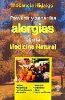 prevenir y sanar las alergias con la medicina natural-inocencia hidalgo-9788496079496