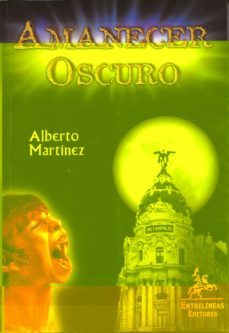 amanecer oscuro-alberto martinez-9788496190696