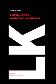 lucia jerez. amistad funesta-jose julian marti y perez-9788496290396