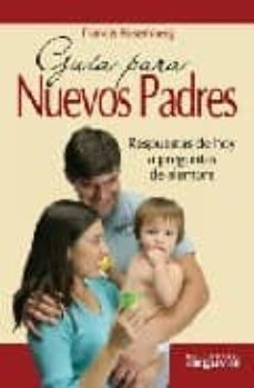 guia para nuevos padres: respuestas de hoy a problemas de siempre-9788496435896
