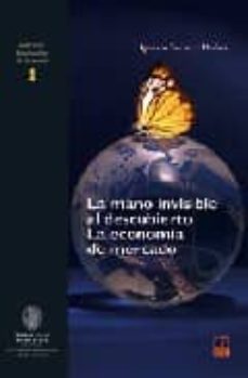 la mano invisible al descubierto: la economia de mercado-ignacio ferrero munoz-9788496437296