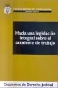 hacia una legislacion integral sobre el accidente de trabajo-9788496518896