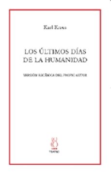 los ultimos dias de la humanidad: version escenica del propio aut or-9788496584396