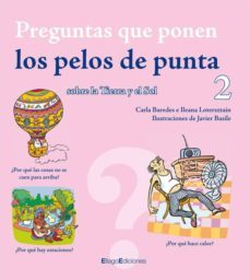 preguntas que ponen los pelos de punta 2 (sobre la tierra y el sol)-carla baredes-9788496720596