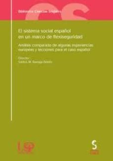 sistema social español en un marco de flexiseguridad: analisis co mparado de algunas experiencias europeas y lecciones para el caso español-9788496889996