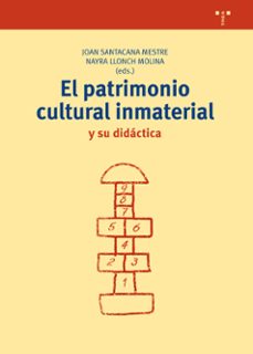 el patrimonio cultural inmaterial y su didactica-joan santacana mestre-nayra llonch molina-9788497048996