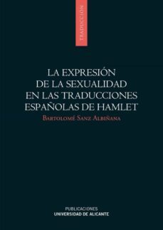 la expresion de la sexualidad en las traducciones españolas de hamlet (ebook)-bartolome sanz albiñana-9788497174596