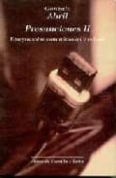 presunciones ii: ensayos sobre comunicacion y cultura-gonzalo abril-9788497181396