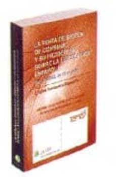 la venta de bienes de consumo y su incidencia sobre la legislacio n española (ley 23/2003 de 10 de julio)-margarita fuenteseca degenefee-9788497257596