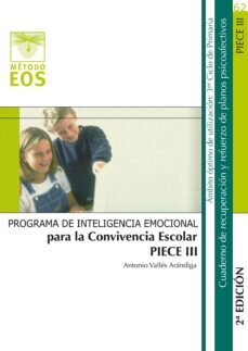 piece iii: inteligencia emocional para la convivencia escolar (2ª ed.)-antonio valles arandiga-9788497275996