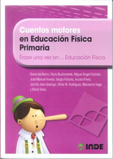 cuentos motores en educacion fisica primaria: erase una vez en educacion primaria-david del barrio-9788497292696