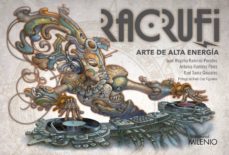 racrufi: arte de alta energia-juan rogelio ramirez paredes-antonio ramirez perez-itzel sainz gonzalez-9788497438896