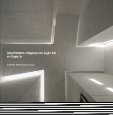 arquitectura religiosa del siglo xxi en españa-esteban fernandez cobian-9788497497596