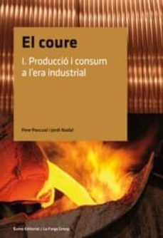 el coure i: produccio i consum a l era industrial-jordi nadal-pere pascual-9788497662796