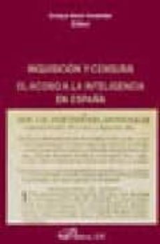 inquisicion y censura: el acoso a la inteligencia en españa-9788497728096