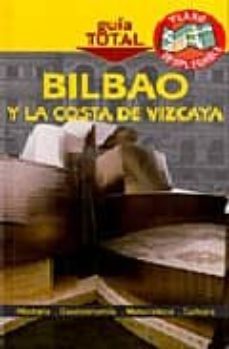 bilbao: la costa de vizcaya (guia total)-9788497765596