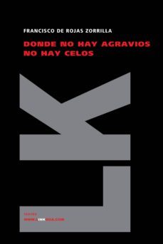 donde no hay agravios no hay celos-francisco de rojas zorrilla-9788498162196