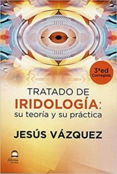 tratado de iridologia: su teoria y su practica-jesus vazquez-9788498274196