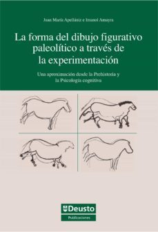 la forma del dibujo figurativo paleolitico a traves de la experimentacion (ebook)-juan maria apellaniz-9788498307696