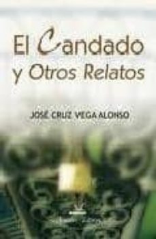 el candado y otros relatos-jose cruz vega alonso-9788498867596