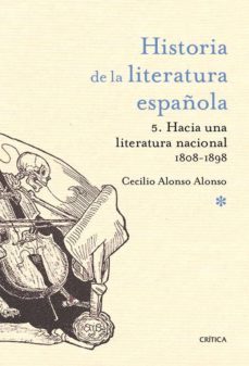 historia de la literatura española 5: siglo xix (hacia una litera tura nacional 1808-1898)-9788498921496