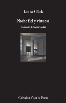 noche fiel y virtuosa-louise gluck-9788498954296