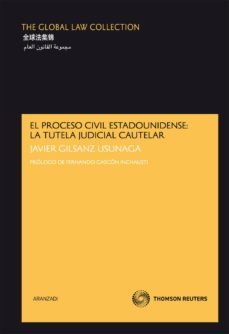 el proceso civil estadounidense: la tutela judicial cautelar-javier gilsanz usunaga-9788499036496