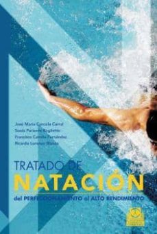 tratado de natacion. del perfeccionamiento al alto rendimiento (ebook)-jose maria cancela carral-sonia pariente baglietto-francisco camiña fernandez-9788499104096