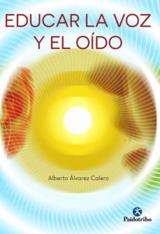 educar la voz y el oido-alberto alvarez calero-9788499105796