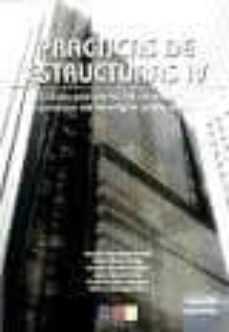 practicas de estructuras iv: calculo estructural de un edificio y ejercicios de hormigon pretensado-rafael bravo pareja-amadeo benavent climent-9788499155296