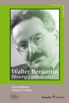 walter benjamin: filosofia y pedagogia-9788499217796
