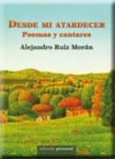 desde mi atardecer-alejandro ruiz moran-9788499461496