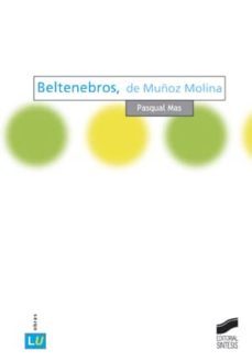 beltenebros, de muñoz molina (ebook)-pasqual mas-9788499585796