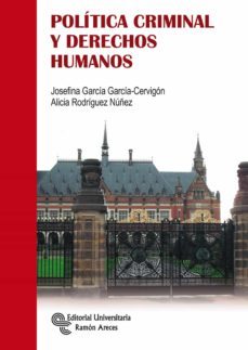 politica criminal y derechos humanos-josefina garcia garcia cervigon-9788499612096