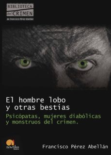 el hombre lobo y otras bestias-francisco perez abellan-9788499670096