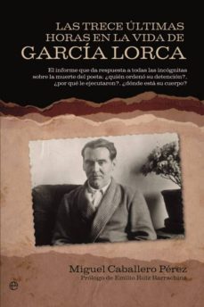 las trece ultimas horas de garcia lorca (ebook)-miguel caballero perez-9788499705996