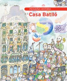 pequeña historia de la casa batllo-pilarin bayes-9788499791296