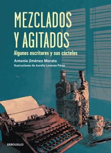 mezclados y agitados: los escritores y sus cocteles-9788499898896