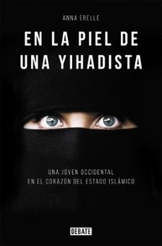 en la piel de una yihadista-anna erelle-9788499925196
