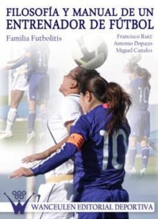 filosofia y manual de un entrenador de futbol (ebook)-9788499931296