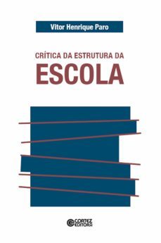 critica da estrutura da escola (ebook)-vitor henrique paro-9788524925696