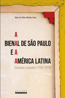 a bienal de so paulo  e a america latina (ebook)-maria de fátima morethy couto-9788526818996