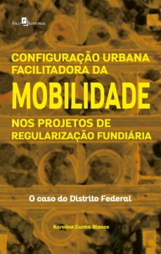 configuraço urbana facilitadora da mobilidade nos projetos de regularizaço fundiaria (ebook)-karoline cunha blanco-9788546214396